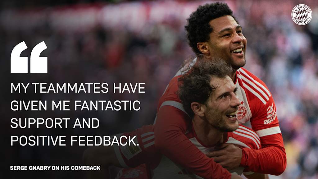 Serge Gnabry: "My teammates have given me fantastic support and positive feedback."