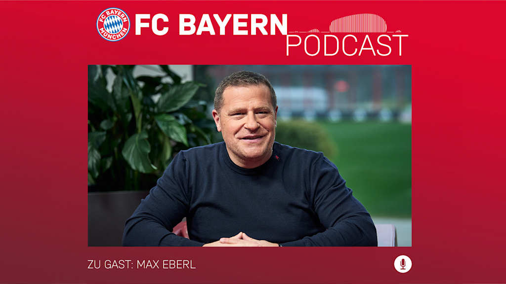 In Folge 46 des FC Bayern-Podcast war der neue FC Bayern-Vorstand Max Eberl zu Gast
