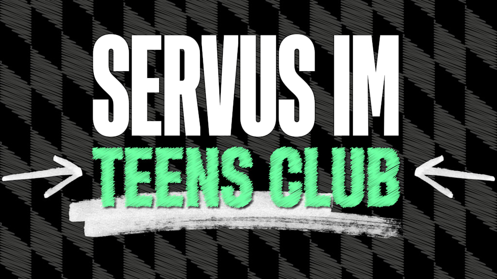 Servus im TEENS CLUB! Die Heimat für alle Mitglieder von 14 bis 17 Jahren