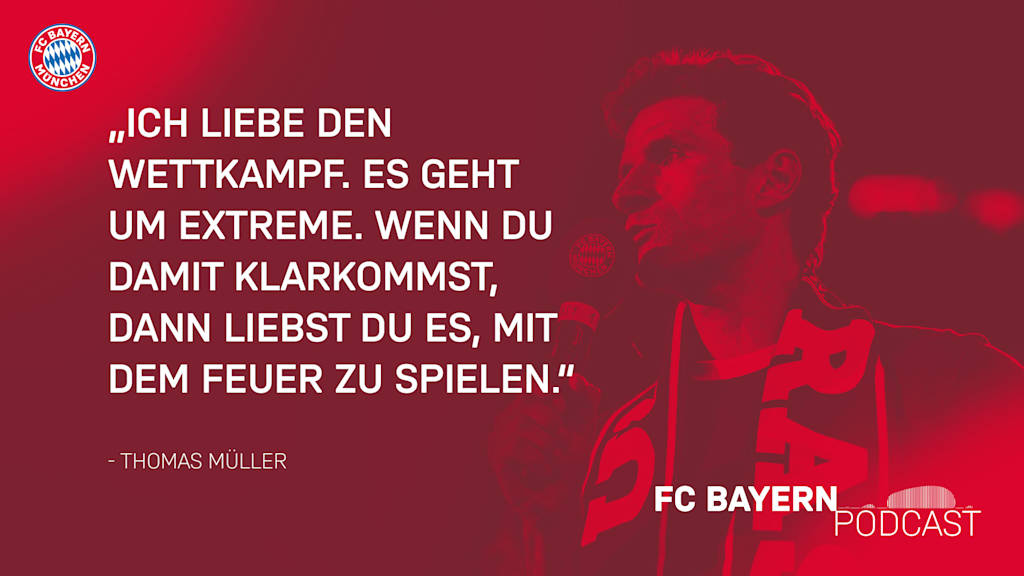 Zitat Thomas Müller: Ich liebe es einfach, einen Wettkampf zu haben. Es geht um Extreme. Und wenn du mit diesen klarkommst, dann liebst du es, mit dem Feuer zu spielen