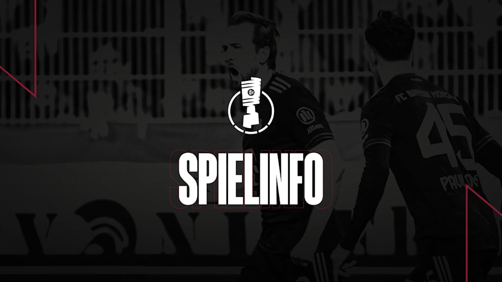 Informationen zum DFB-Pokal-Spiel FC Bayern bei Union Berlin