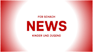 News - FCB Schach Kinder und Jugend