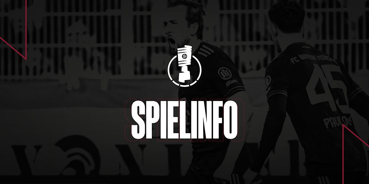 Informationen zum DFB-Pokal-Spiel FC Bayern bei Union Berlin