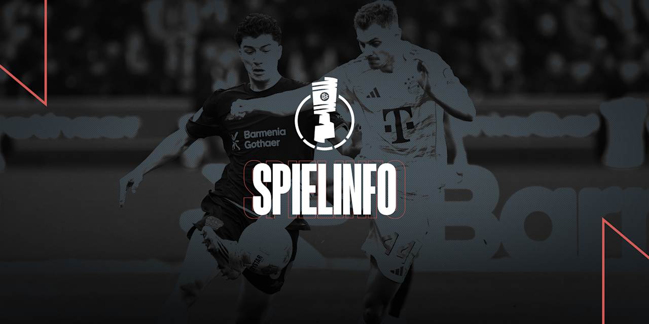 Informationen zum DFB-Pokal-Spiel zwischen dem FC Bayern und Bayer 04 Leverkusen
