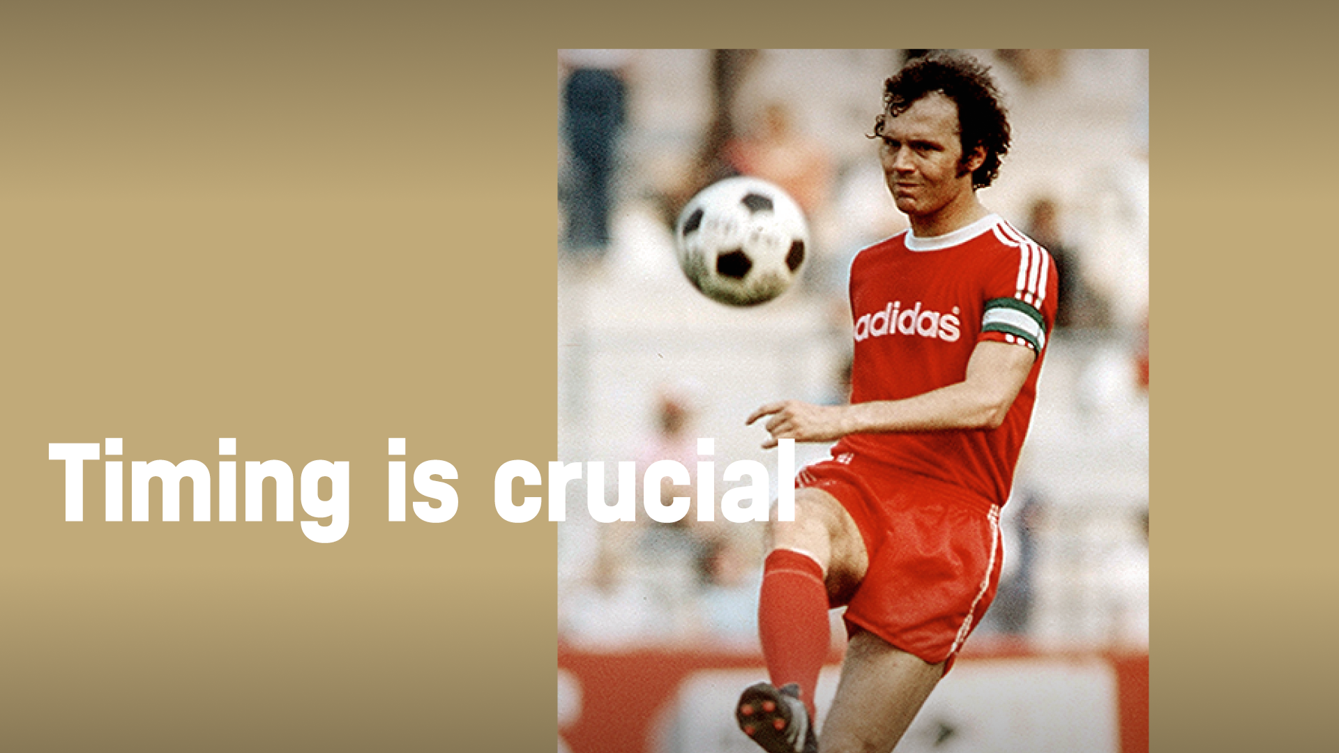 Beckenbauer's passes were timed to perfection.