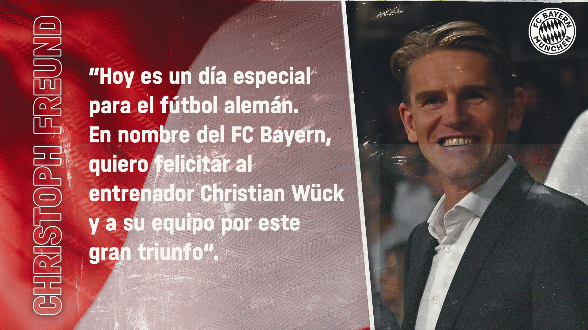 Cita de Christoph Freund sobre los campeones del mundo sub-17: "Hoy es un día especial para el fútbol en Alemania. Quiero felicitar al entrenador Christian Wück y a su equipo en nombre del FC Bayern por este gran triunfo".