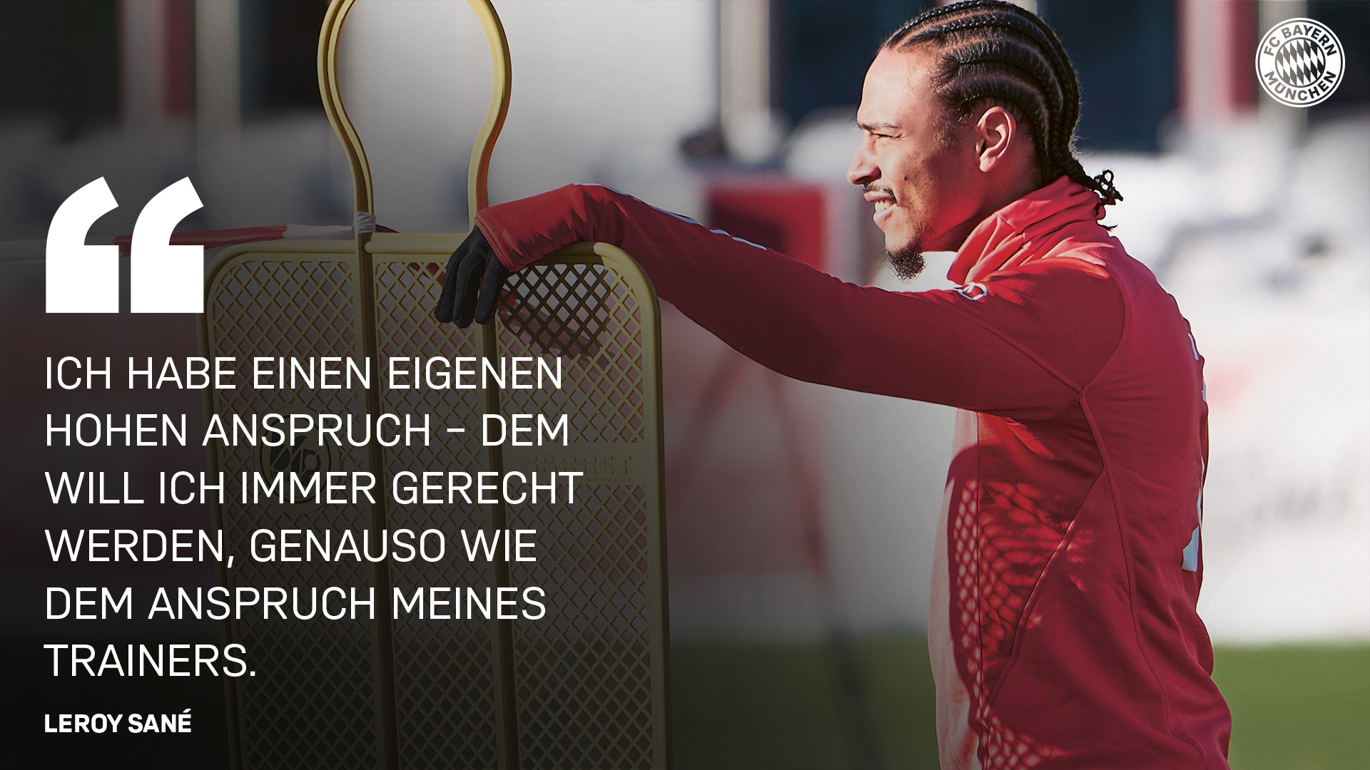 Zitat Leroy Sane: ich habe einen eigenen hohen Anspruch – dem will ich immer gerecht werden, genauso wie dem Anspruch meines Trainers.