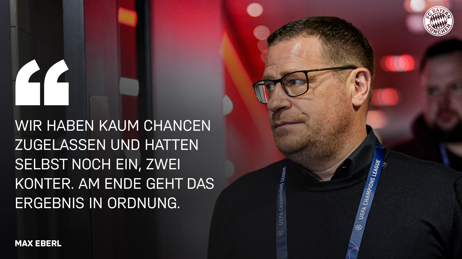 Max Eberl zum Viertelfinal-Hinspiel des FC Bayern beim FC Arsenal in der Champions League